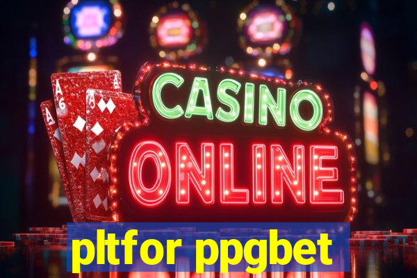 pltfor ppgbet